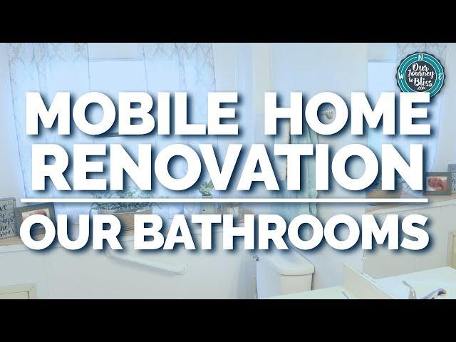 MOBILE HOME RENOVATION  |  Our Bathrooms