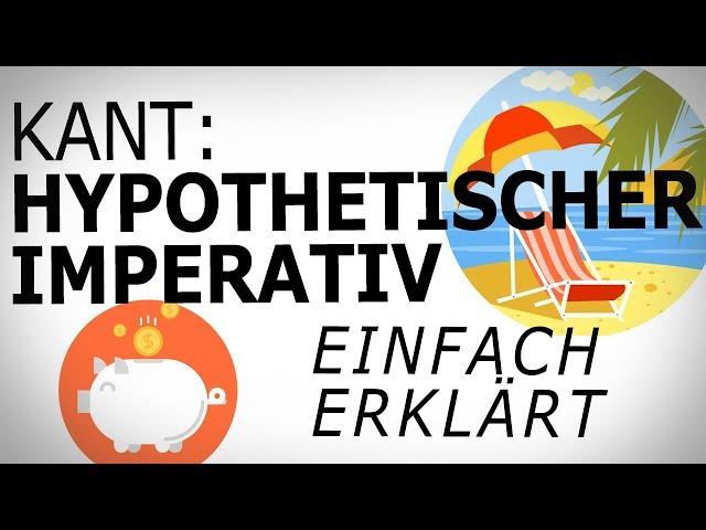 Kant: WAS SIND HYPOTHETISCHE IMPERATIVE? Einfach erklärt! AMODO, Philosophie begreifen!