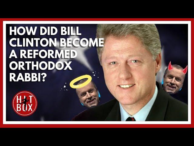 How Did Bill Clinton Become a Reformed Orthodox Rabbi?  - HITBOX! Podclip (from Episode 122)