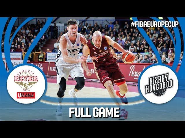 Reyer Venezia (ITA) v Nizhny Novgorod (RUS) - Full Game -  Quarter-Final - FIBA Europe Cup 2017-18