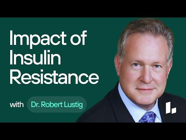 Understanding Blood Sugar Levels, INSULIN RESISTANCE & Impact on Chronic Diseases | Dr. Rob Lustig