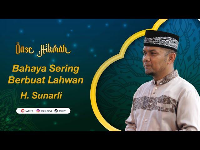 Oase Hikmah: Bahaya Sering Berbuat Lahan, Oleh Ust. H. Sunarli