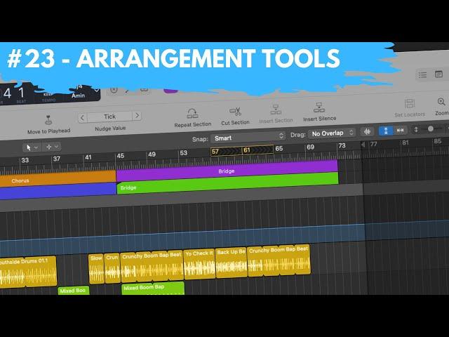 #23 - Arrangement Tools That Transform Your Music (Newbie to Ninja - A Beginner's Guide to Logic)