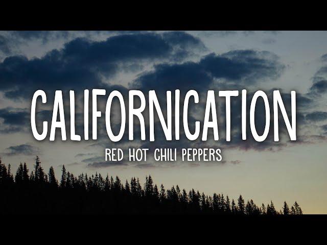 Red Hot Chili Peppers - Californication (Lyrics)