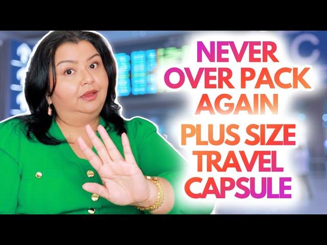 Plus Size Travel Capsule Wardrobe ️ NEVER OVER PACK AGAIN!!