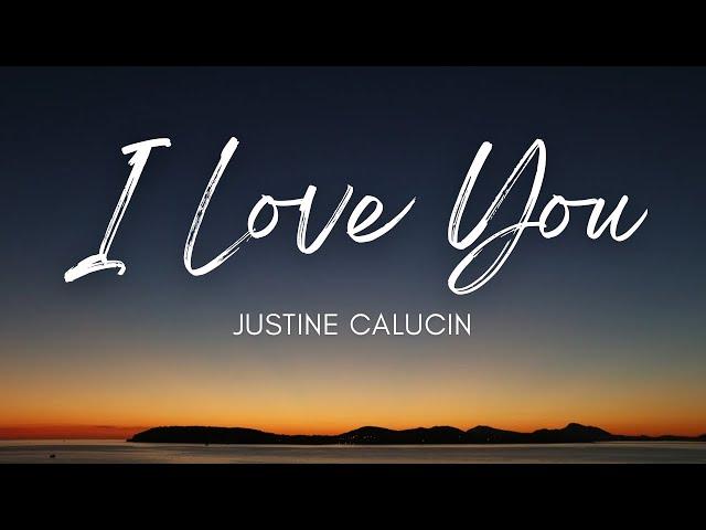 I Love You - Justine Calucin