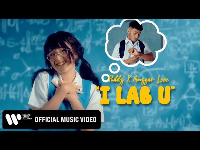 Pudds & Amsyar Leee - I LAB U (Official Music Video)