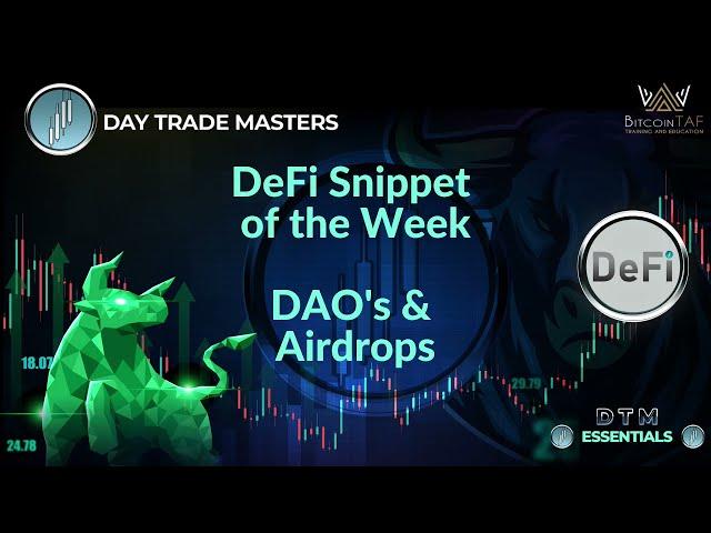 DeFi Snippet of the Week - DAO's & AirDrops