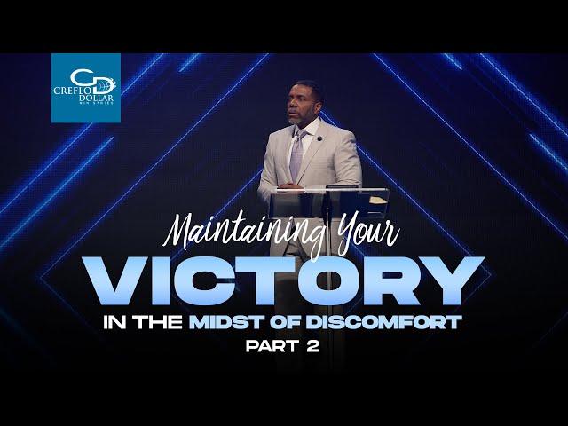 Maintaining Your Victory in the Midst of Discomfort Pt 2 - Sunday Service