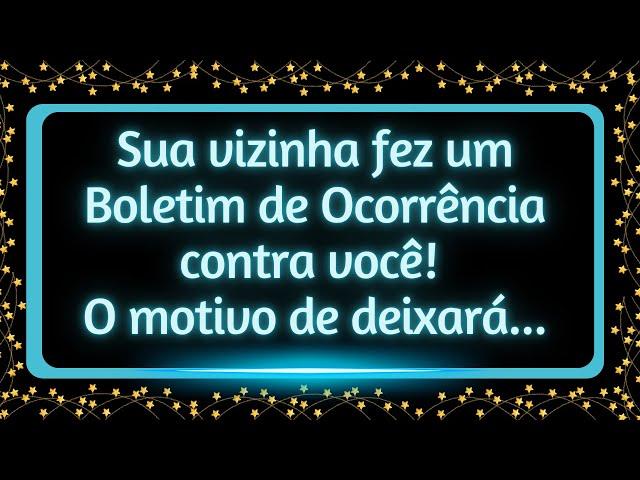 Sua vizinha fez um Boletim de Ocorrência contra você! O motivo de deixará...