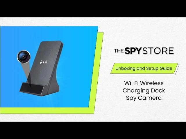 How to Setup a Wi-Fi Wireless Charging Dock Spy Camera | The Spy Store