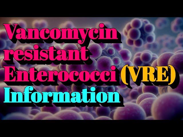 Vancomycinresistant Enterococci (VRE) Information (Tier.4 Infectious Disease)