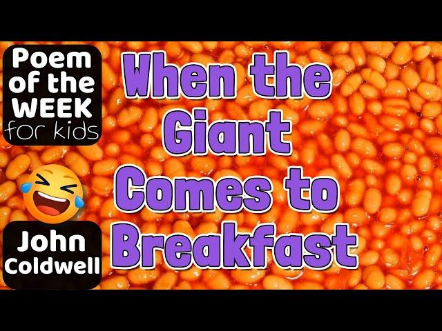 WHEN THE GIANT COMES TO BREAKFAST KIDS POEM by John Coldwell #poemoftheweek