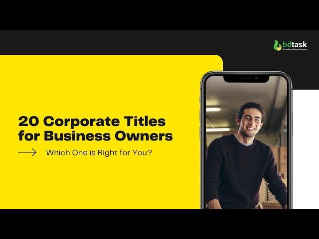 20 Corporate Titles for Business Owners Now Choose Which One is Right for You?