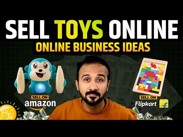 Sell Toys Online | Ecommerce Business on Amazon & Flipkart | Online Business Ideas 2024