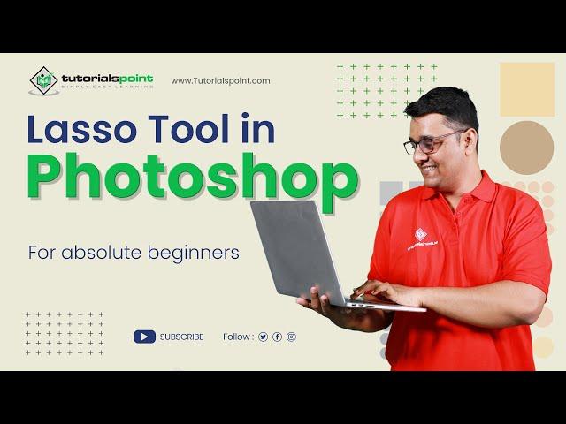 Lasso tool in Adobe Photoshop | Adobe Photoshop | Tutorials Point