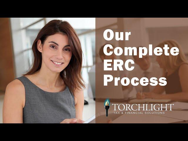 Our Complete Employee Retention Credit Process - Torchlight Tax