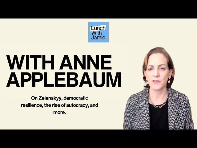 Lunch With Jamie featuring Anne Applebaum