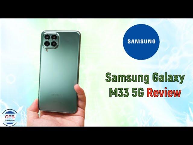 Samsung Galaxy M33  Review  ||  OFS Compare