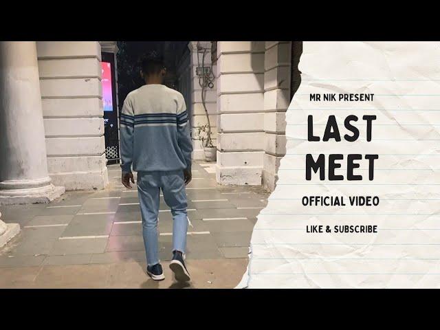 LAST MEET || OFFICAL MUSIC VIDEO TEASER || FEEL IT || Mr NIk