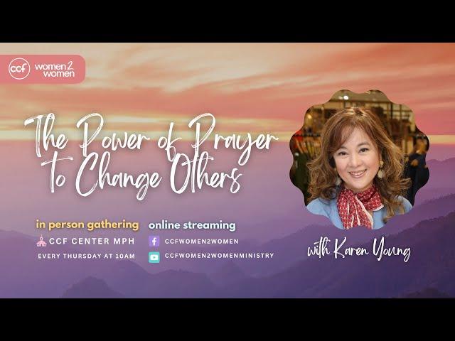 The Power of Prayer to Change Others with Karen Young