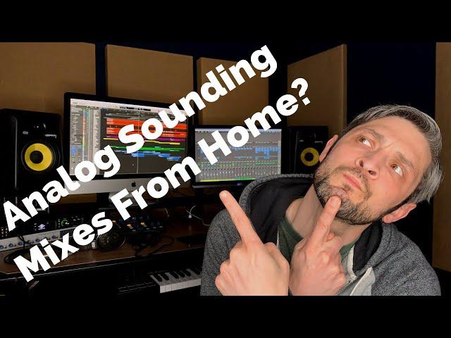 How to Get Analog Sounding Mixes Without Analog Gear - Home Recording