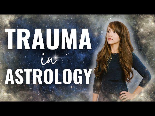 Your Birth Chart Shows Your TRAUMA