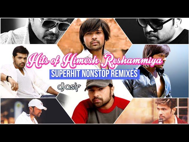 HITS Of HIMESH RESHAMMIYA (Superhit Nonstop Remixes) - DJ ASIF | @HimeshReshammiyaMelodies #djasif