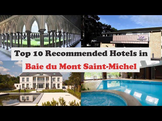 Top 10 Recommended Hotels In Baie du Mont Saint-Michel | Best Hotels In Baie du Mont Saint-Michel