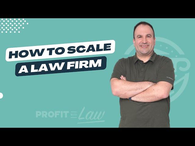 How To Scale A Law Firm