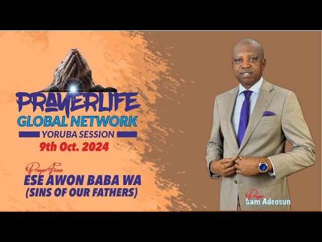 PrayerLife Global Network | Yoruba Session | Sins of our Fathers | 9th Oct. 2024.