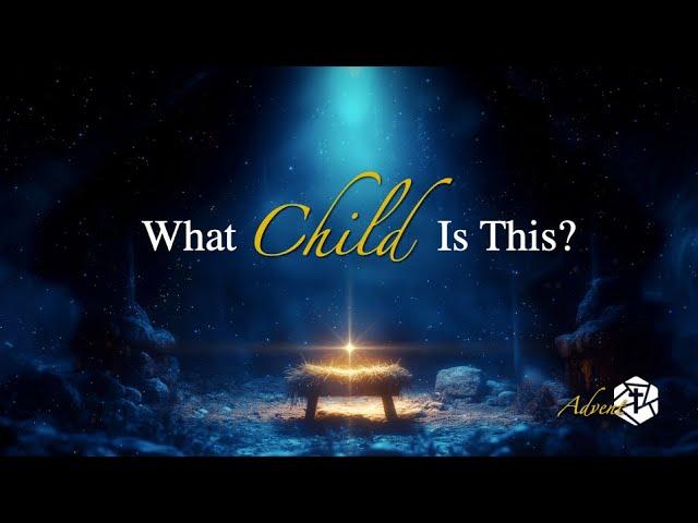 What Child is This? - The Prophecy Fulfiller (Hope)