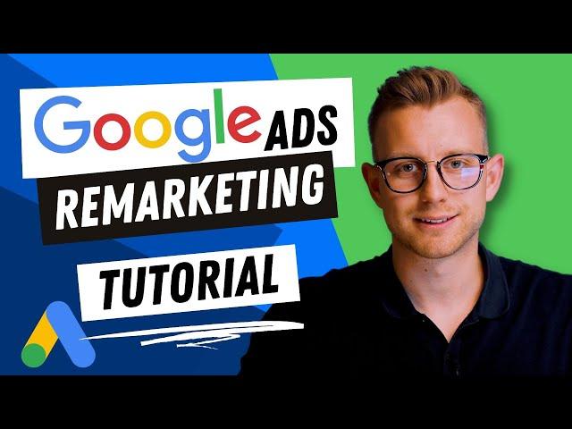 Google Ads Remarketing Tutorial 2023 (Schritt-für-Schritt KOMPLETT Anleitung)