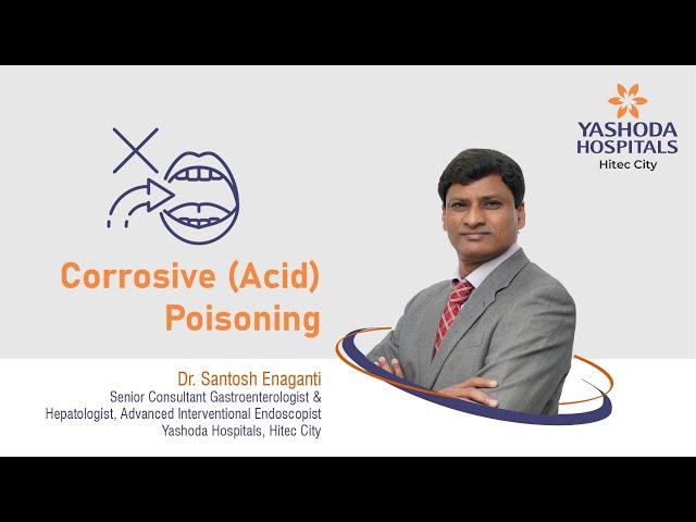 Corrosive (Acid) Poisoning | Yashoda Hospitals Hyderabad