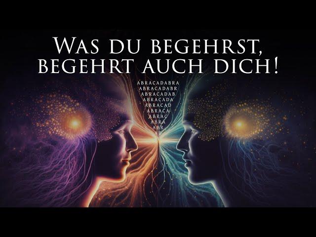 Was du begehrst, begehrt auch dich! Das Gesetz der Gedankenübertragung & Telepathie