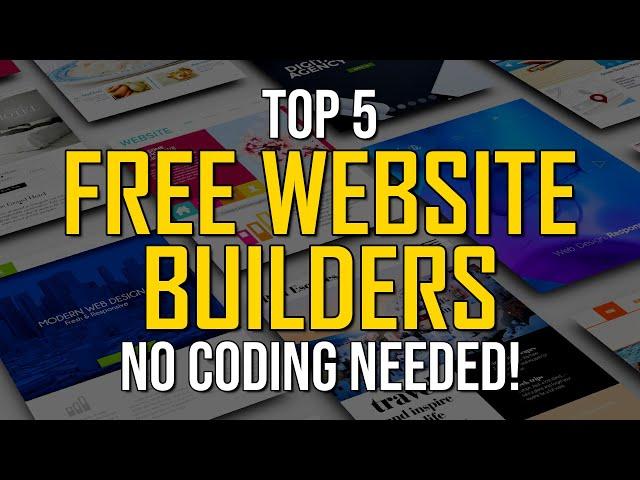 Top 5 Best FREE Website Builders - NO CODING REQUIRED!