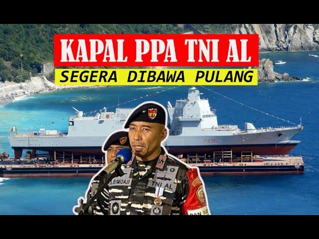 TNI AL Bentuk Satgas untuk Membawa Pulang Kapal PPA dari Italia !!