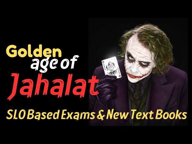 Golden Age of Jahalat: SLO Based Learning & New Text Books @EnglishKeysAcademy