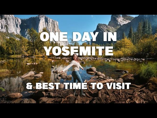 ONE DAY in Yosemite National Park   Best time to visit & things to do