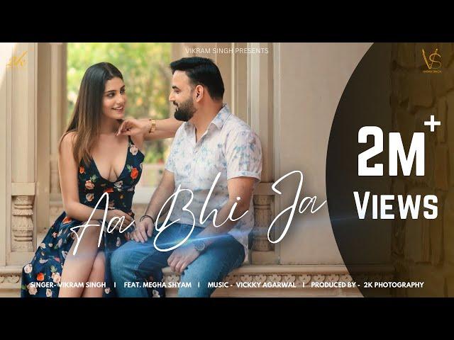 AA BHI JA (Official Music Video) | Vikram Singh | Ft. Megha Shyam | 2k Photography | Vickky Agarwal