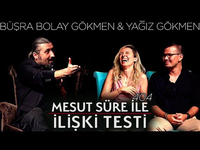 Mesut Süre İle İlişki Testi | Konuklar: Büşra Bolay Gökmen & Yağız Gökmen