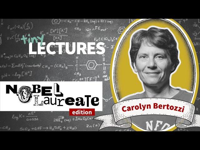 Tiny Lecture, Nobel edition: Prof. Carolyn Bertozzi