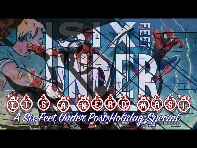 It's Nerds Mas! A Six Feet Under Post Holiday Special!