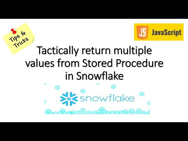 Tactically return multiple values from Stored Procedure in Snowflake