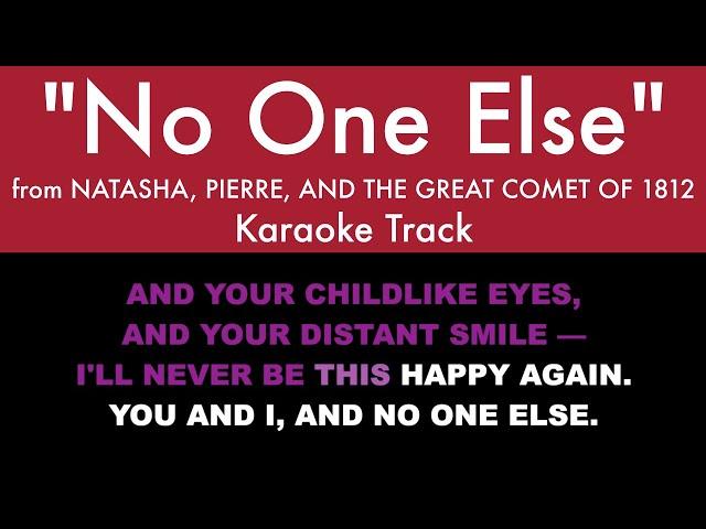 "No One Else" from Natasha, Pierre, and the Great Comet of 1812 - Karaoke Track with Lyrics