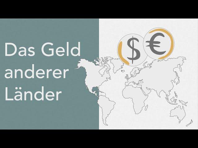 Das Geld anderer Länder einfach erklärt - Was ist eine Währung?