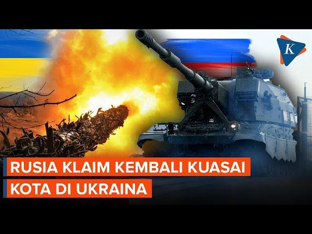 Rusia Klaim Kembali Rebut Kota di Ukraina