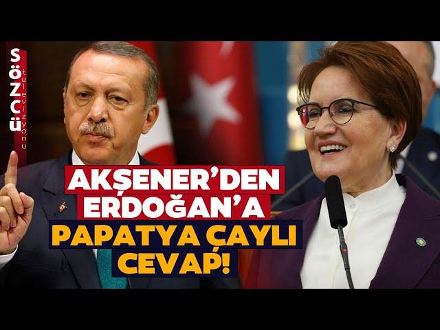 Meral Akşener'den Kendisini Hedef Alan Erdoğan'a 'Papatya Çaylı' Cevap!