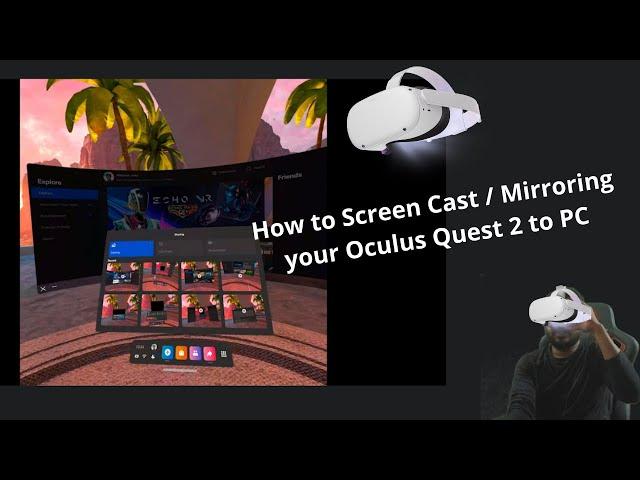 How to Screen Cast / Mirroring your Oculus Quest 2 to PC