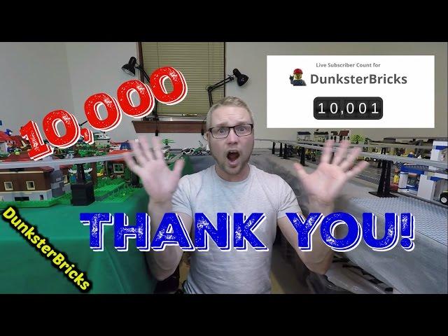 DunksterBricks 10,000 Subscriber Thank You!